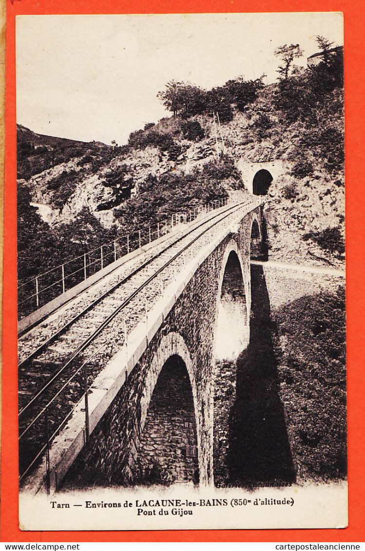 27351 / ⭐ Environs LACAUNE-les-BAINS 81-Tarn ◉ Pont Du GIJOU Tunel Chemin De Fer 1910s ◉ Edition Galeries Lacaunaises - Autres & Non Classés