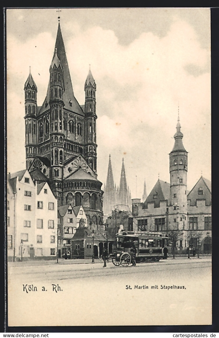 AK Köln A. Rh., St. Martin Mit Stapelhaus Und Strassenbahn  - Tramways