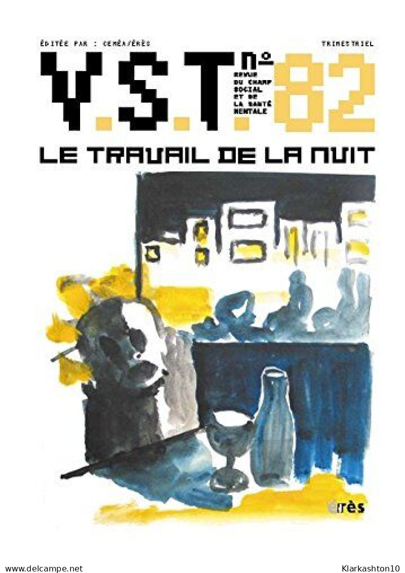 V.S.T. N° 82 1er Trimestre : Le Travail De La Nuit - Other & Unclassified