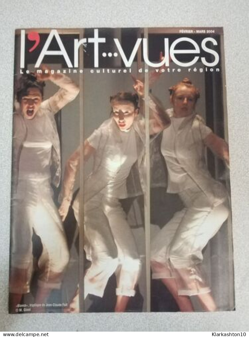 L'Art-Vues - Le Magazine Culturel De Votre Région / Mars 2004 - Non Classés