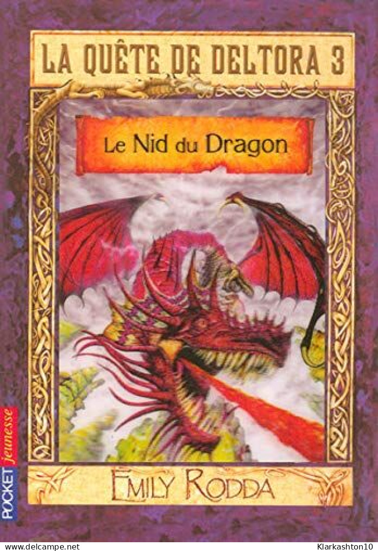 La Quête De Deltora III - Le Nid Du Dragon - Other & Unclassified