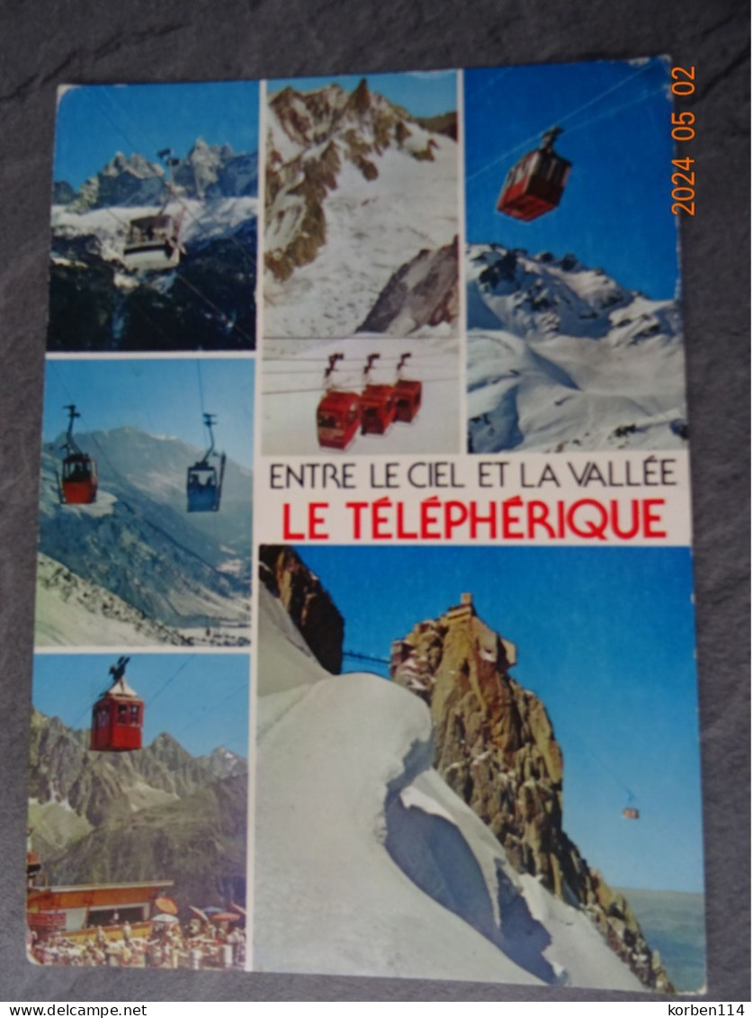 ENTRE LE CIEL ET LA VALLEE   "  LE TELEPHERIQUE  " - Chamonix-Mont-Blanc