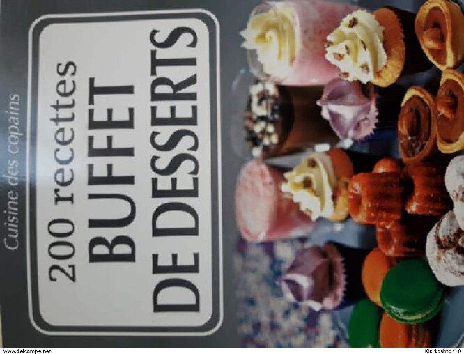 200 Recettes - Buffet De Desserts - Other & Unclassified