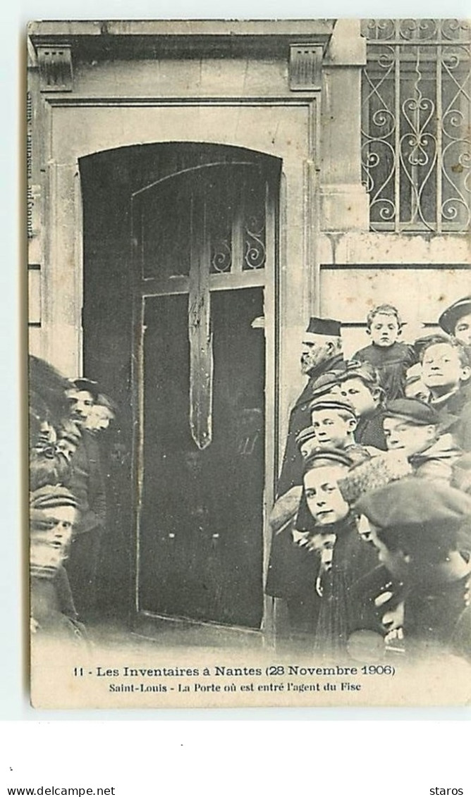 11 - Les Inventaires à NANTES (29 Novembre 1906) - Saint-Louis -  La Porte Où Est Entré L'agent Du Fisc - Nantes