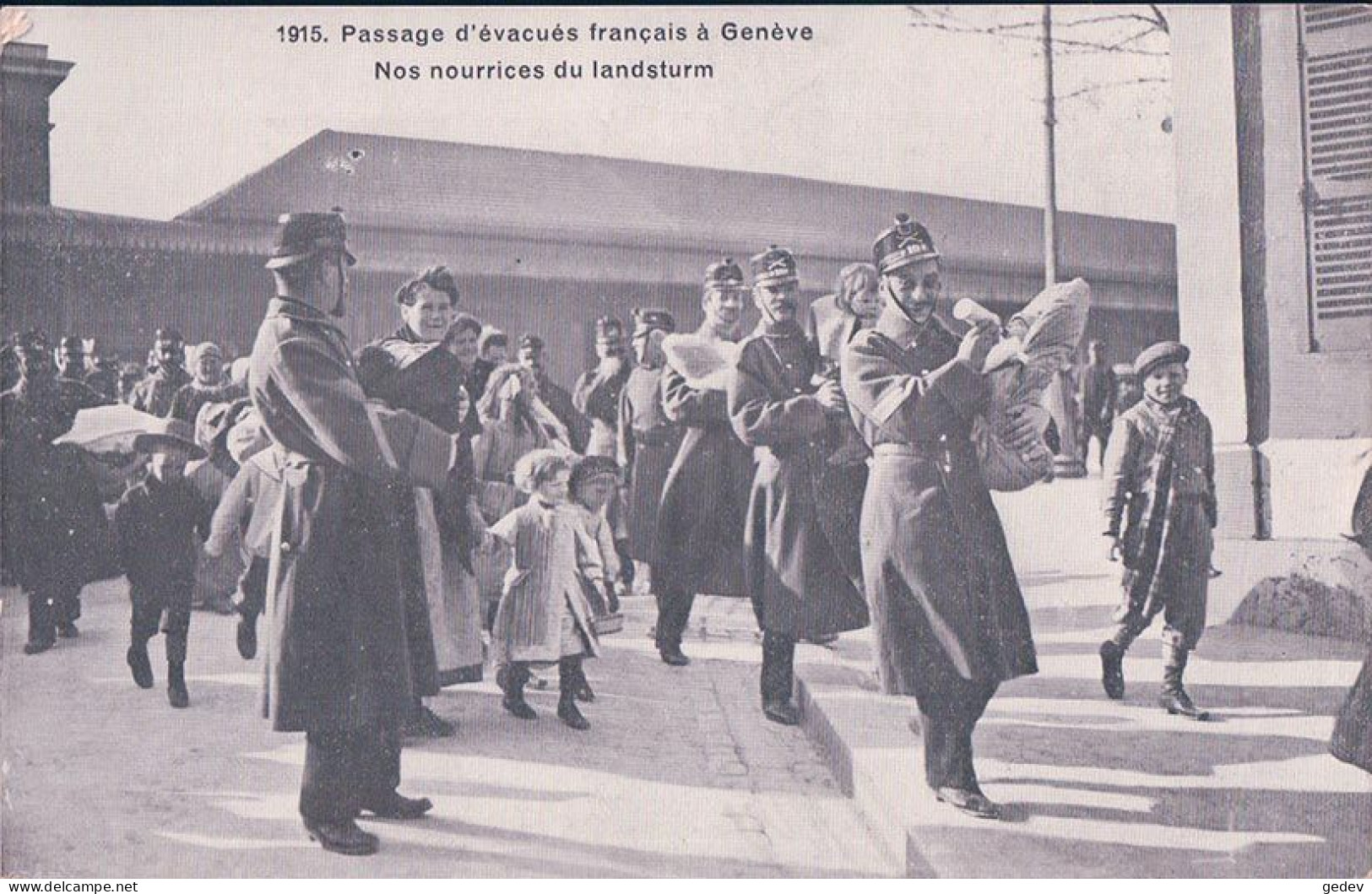Guerre 14-18, Genève Gare 1915, Passage D' Evacués Français, Nos Nourrices Du Landsturm (408) - War 1914-18