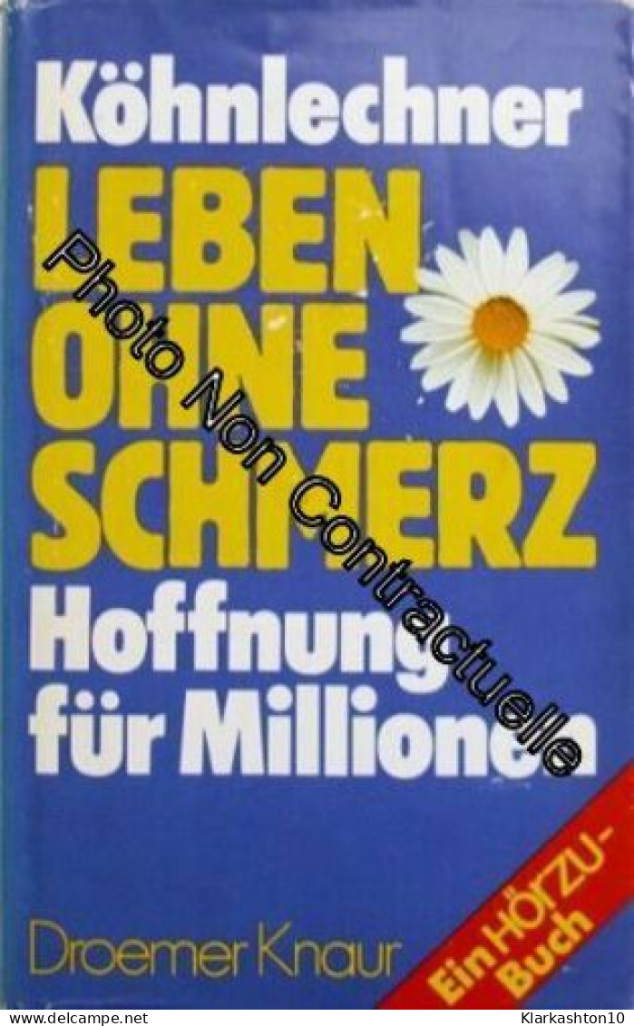 Leben Ohne Schmerz: Hoffnung Für Millionen By Köhnlechner Manfred - Altri & Non Classificati