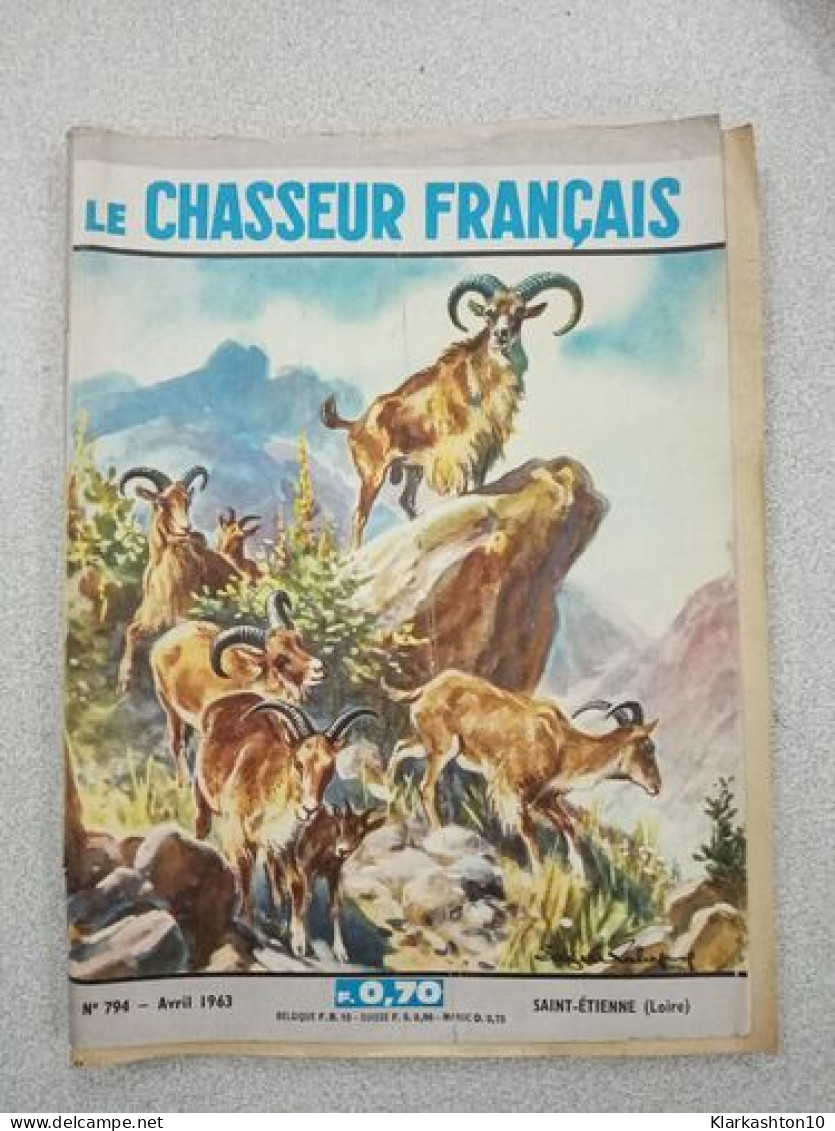 Revue Le Chasseur Français N° 794 - Avril 1963 - Sin Clasificación