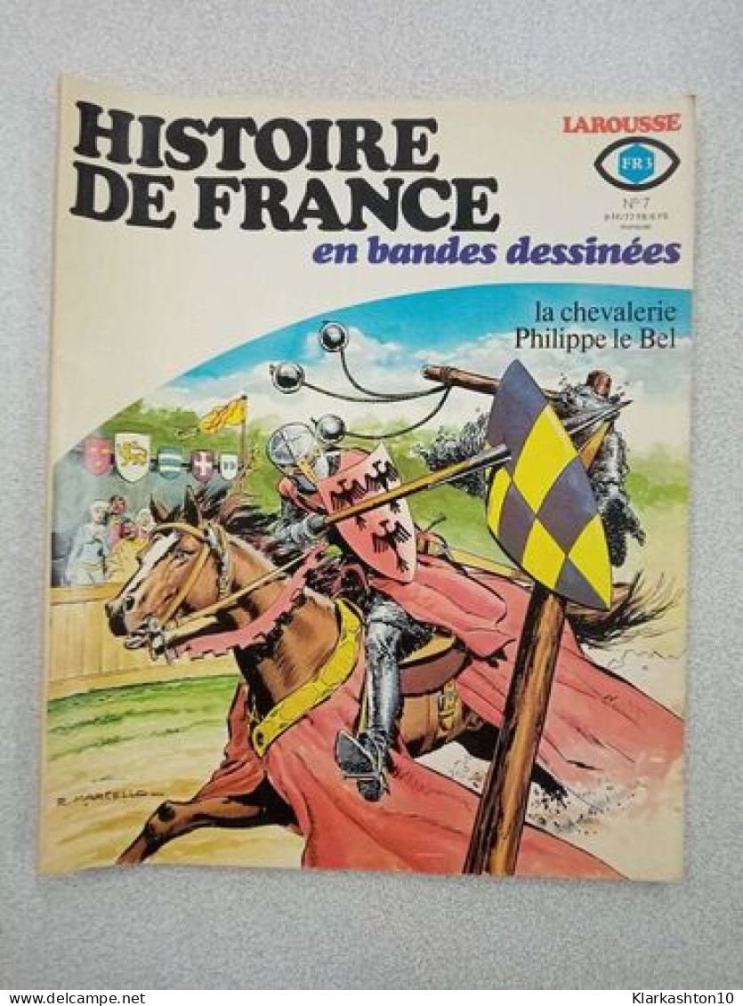 Larousse Histoire De France En Bd N°7 . La Chevalerie - Non Classés