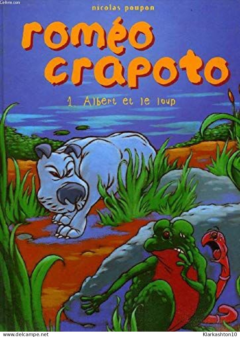 Romeo Crapoto : Albert Et Le Loup N.1 - Other & Unclassified