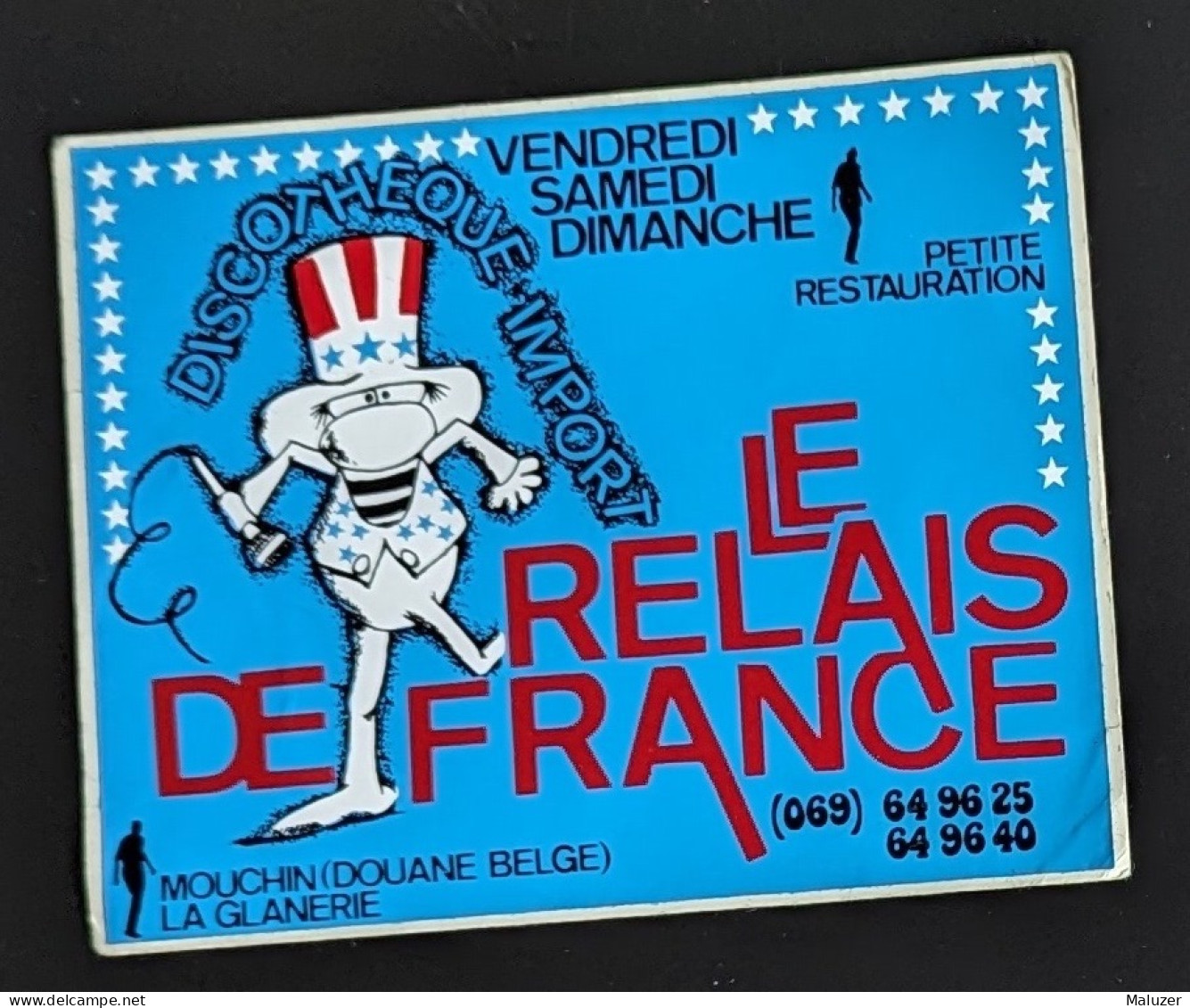 AUTOCOLLANT DISCOTHÈQUE IMPORT - LE RELAIS DE FRANCE - MOUCHIN (DOUANE BELGE) LA GLANERIE - DANCING BELGIQUE BELGIË - Stickers
