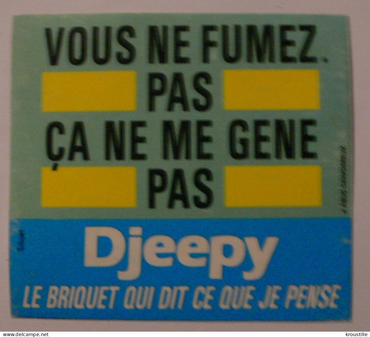 AUTOCOLLANT BRIQUET DJEEPY : VOUS NE FUMEZ PAS CA NE ME GENE PAS - Autocollants