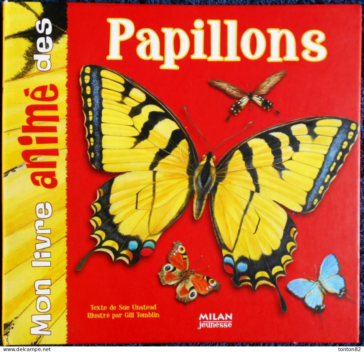 Mon Livre ANIMÉ - LES PAPILLONS - MILAN Jeunesse - ( 2005 ) . - Natur