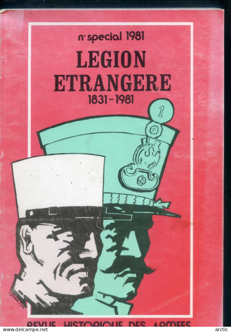 Revue Historique Des Armées    Numéro Spécial Légion Etrangère  N°1 1981 - History