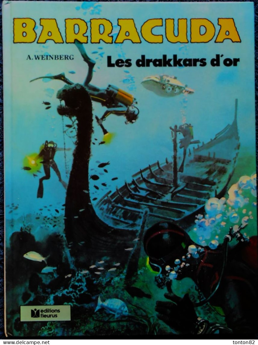 A. Weinberg - Barracuda - Les Drakkars D' Or - Éditions Fleurus - ( E.O. 1979 ) . - Autres & Non Classés