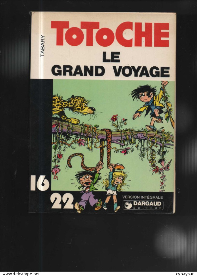Totoche 1 Le Grand Voyage RE BE DARGAUD  16/22 04/1977 Tabary  (BI5) - Totoche