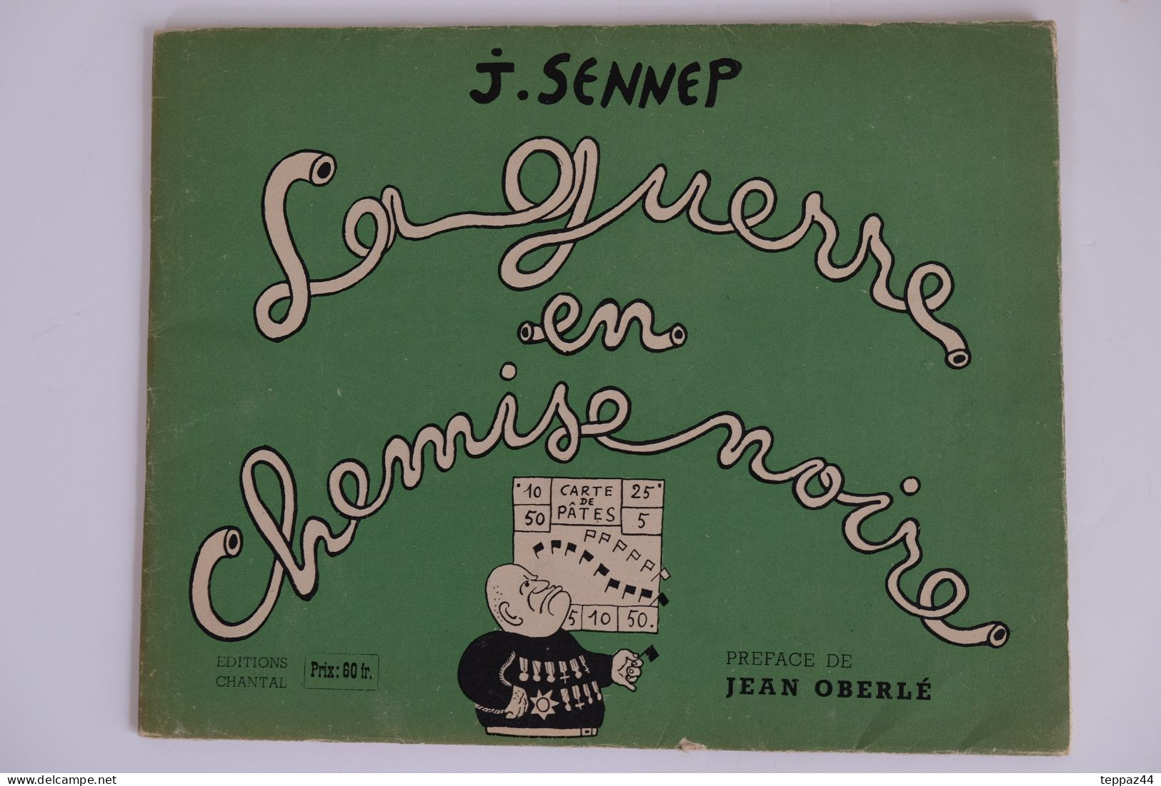 SENNEP J. LA GUERRE EN CHEMISE NOIRE PREFACE OBERLE DESSINS HUMOUR GUERRE 39/45 CARICATURE EDITIONS CHANTAL DOC PAPIER - Guerre 1939-45