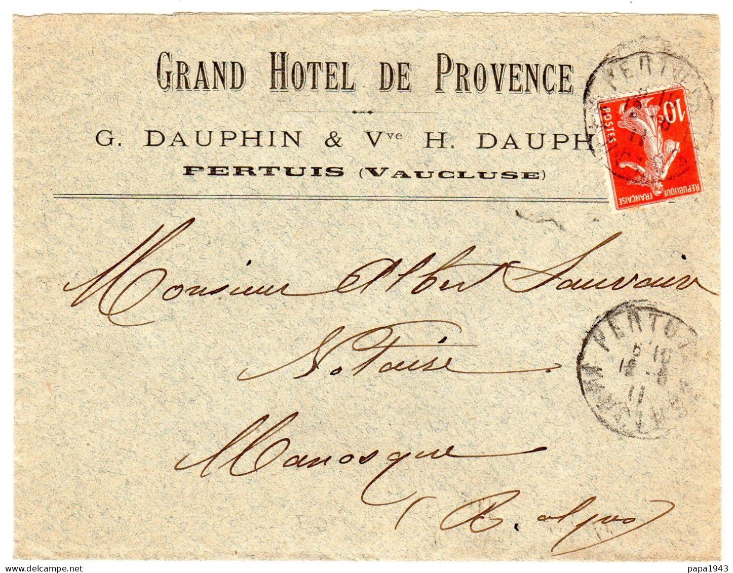 1911  " GRAND HOTEL DE PROVENCE  G DAUPHIN  à PERTUIS " Envoyée à MANOSQUE - Briefe U. Dokumente