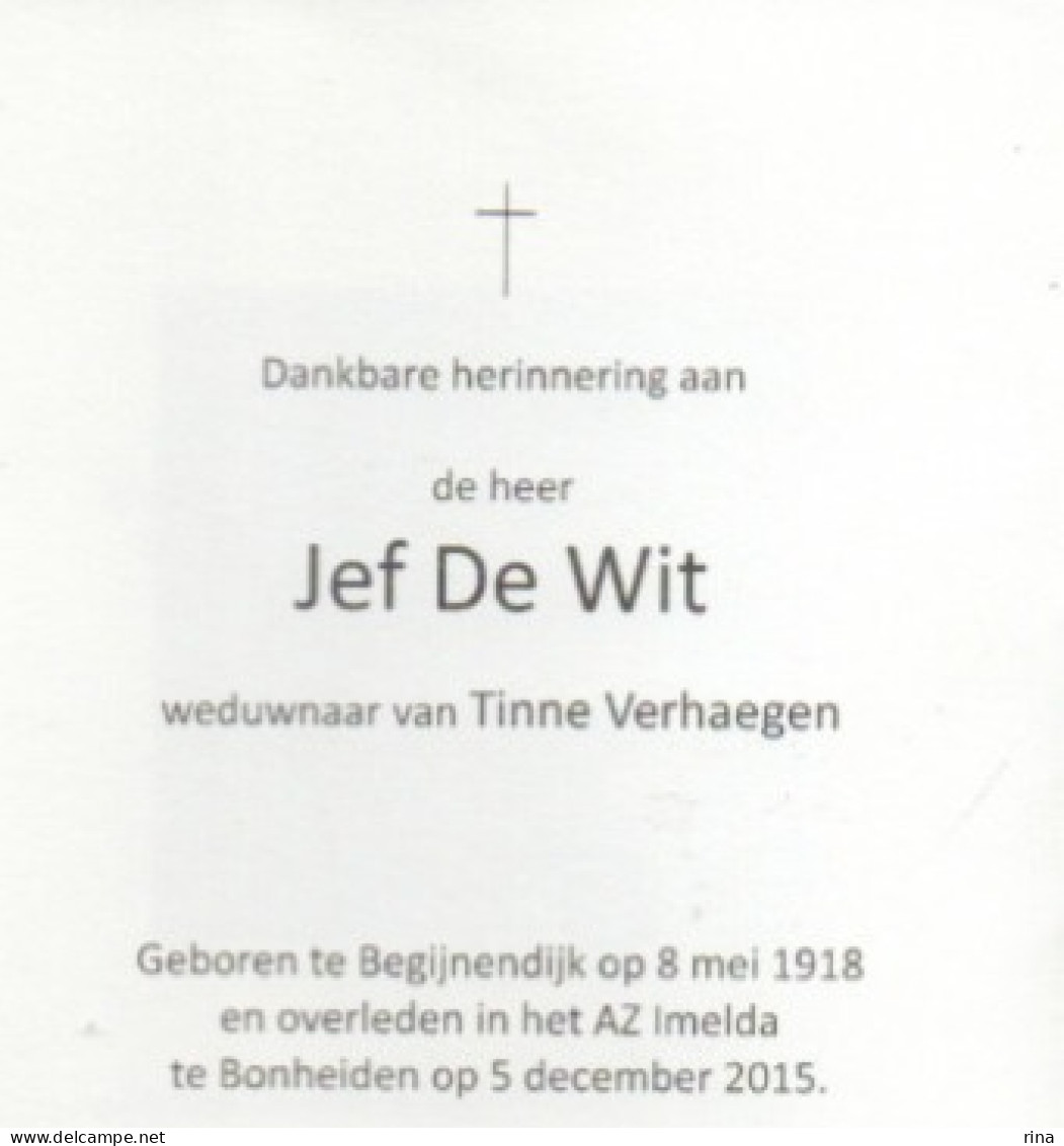 Jef De Wit Geb Te Begijnendijk Op 8 Mei 1918 Overl Te Bonheiden Op 5 Dec 2015 - Autres & Non Classés