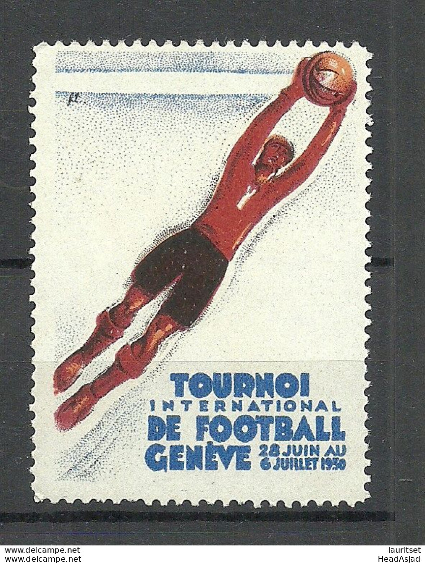 Switzerland Schweiz 1930 International Football Tournament Gen√®ve Fussball Soccer Vignette Poster Stamp MNH - Neufs