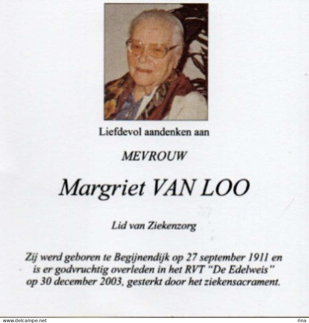 Margriet Van Loo Geb Te  Begijnendijk Op  27 Sept 1911 Overl  Op 30 Dec 2003 - Autres & Non Classés