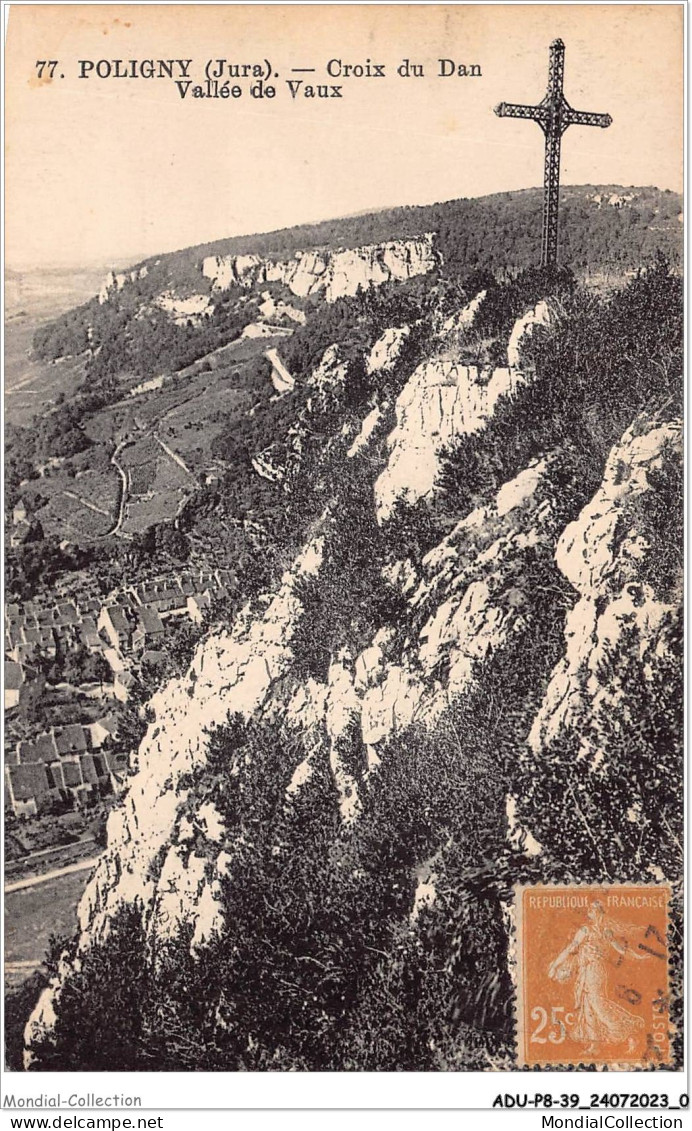 ADUP8-39-0628 - POLIGNY - La Croix Du Dan - Vallée De Vaux  - Poligny