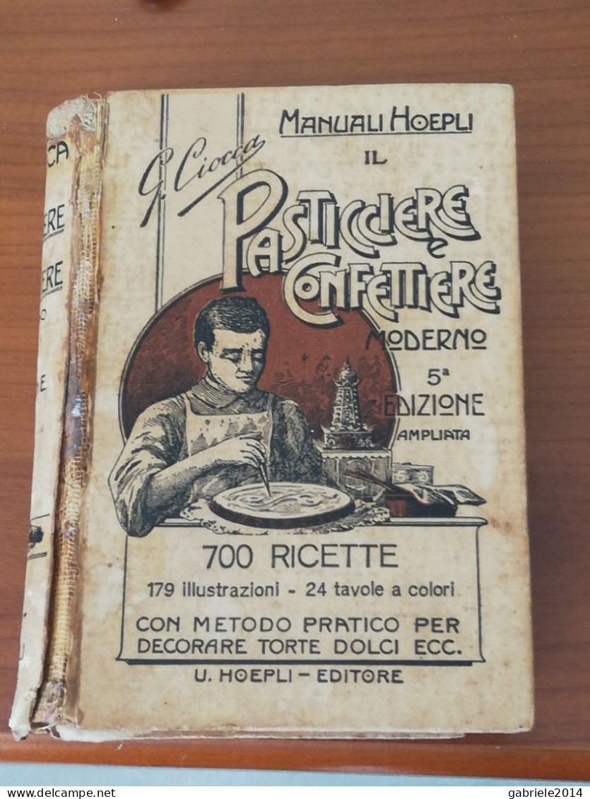 MANUALI HOEPLI -G. CIOCCA  "IL PASTICCIERE E CONFETTIERE -1927 - Alte Bücher