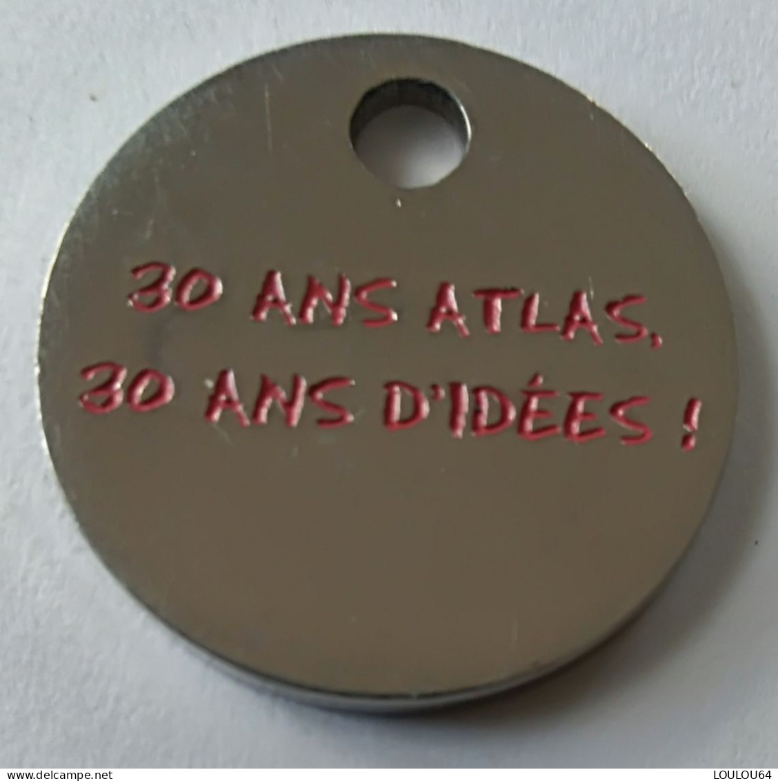 Jeton De Caddie -  Magasin - Meubles ATLAS - 30 ANS ATLAS, 30 ANS D' IDEES - En Métal - Neuf  - (1) - - Trolley Token/Shopping Trolley Chip