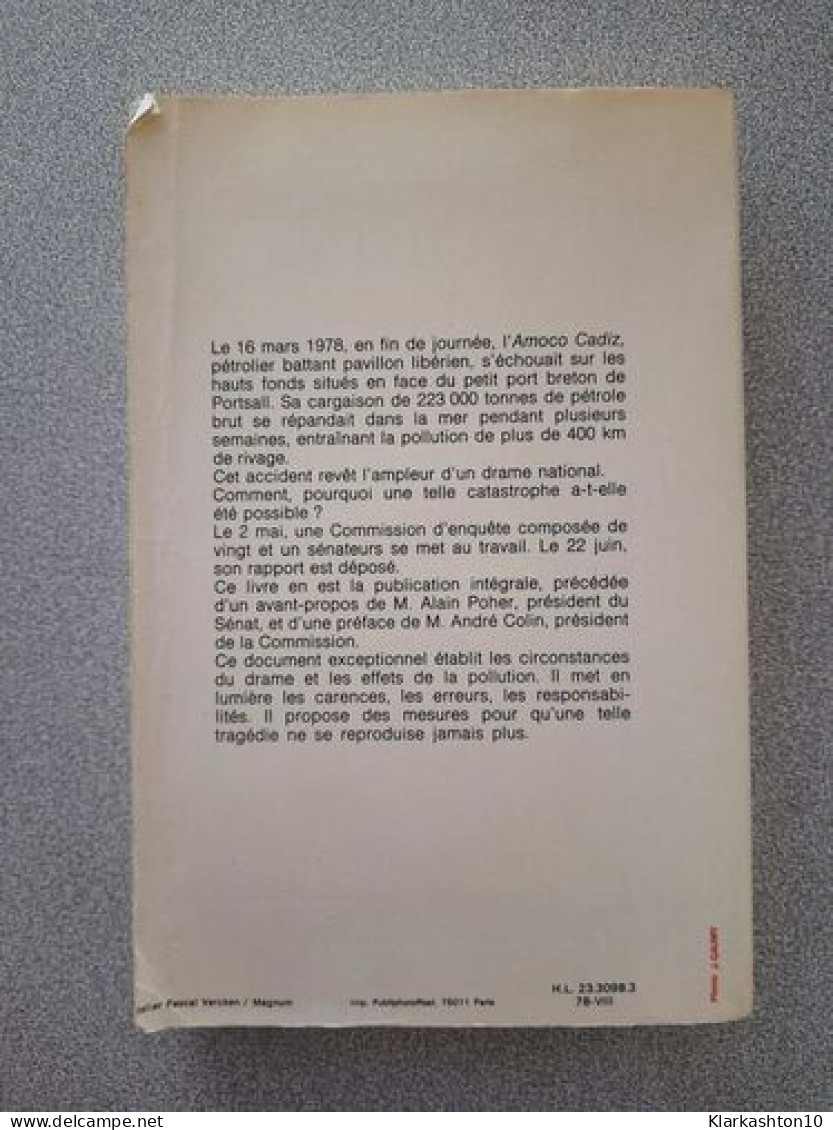 La Catastrophe De L'Amoco Cadiz - Rapport De La Commission D'enquête Du Sénat - - Autres & Non Classés