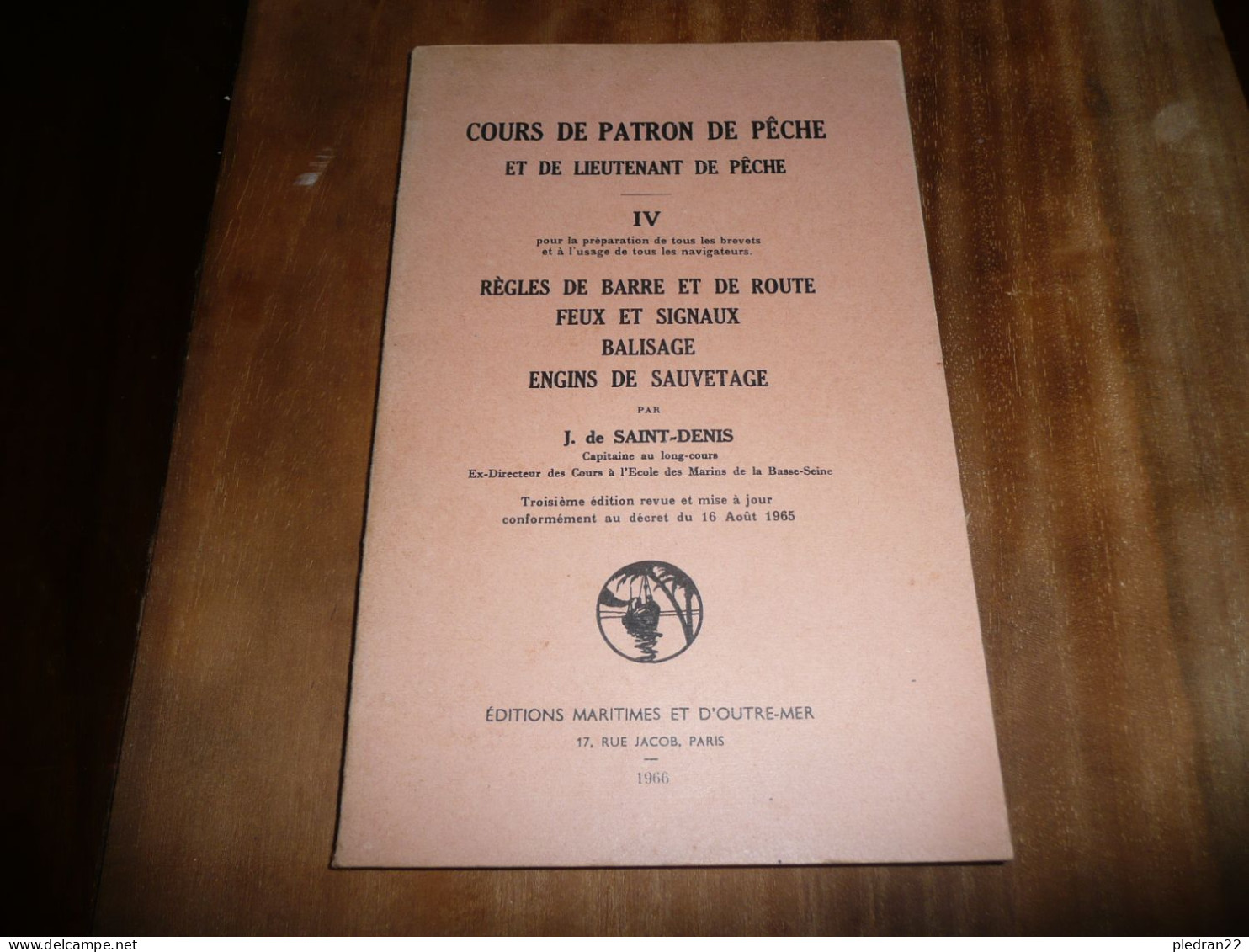 COURS DE PATRON ET DE LIEUTENANT DE PECHE TOME IV REGLE DE BARRE ET DE ROUTE FEUX ET SIGNAUX ++ J. De SAINT DENIS 1966 - Barche