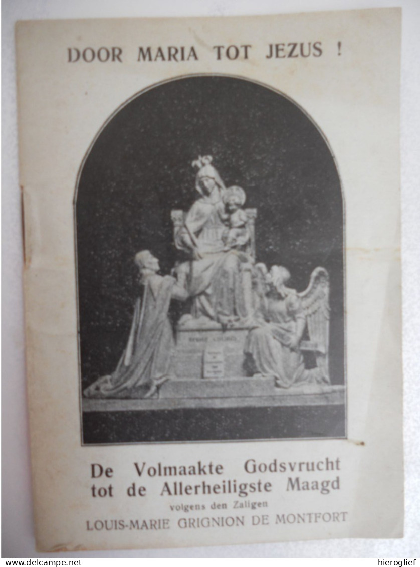 De Volmaakte Godsvrucht Tot De Allerheiligste Maagd Volgens Den Zaligen Louis-Marie Grignion De Montfort / 1931 Maria - Godsdienst & Esoterisme