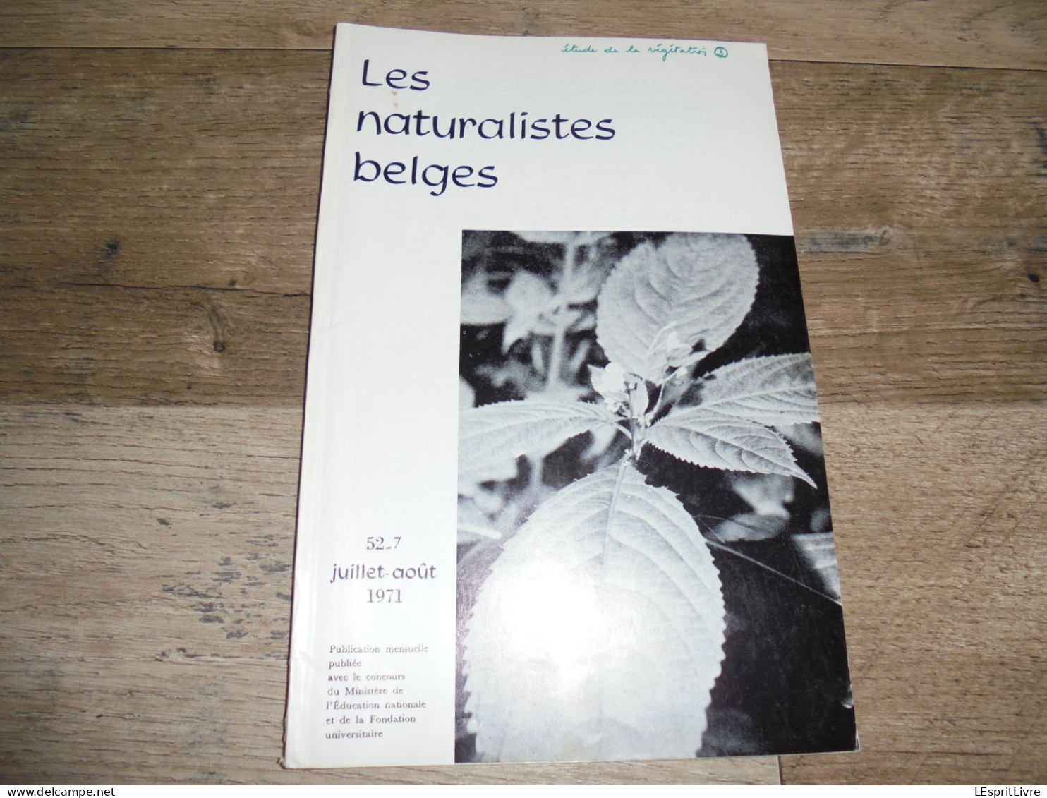 LES NATURALISTES BELGES N° 7 Année 1971 Régionalisme Région Peyresq France Alpes Hte Provence Végétation Botanique Flore - Belgique