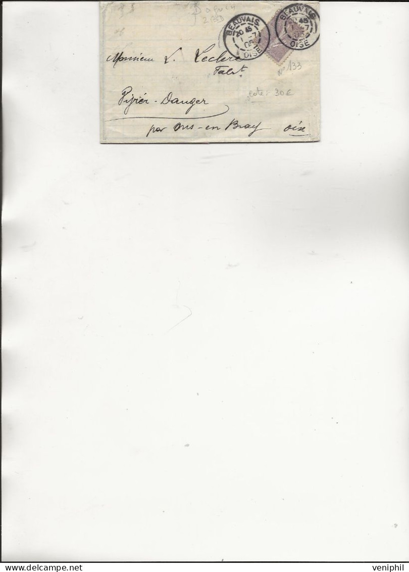 LETTRE AFFRANCHIE N° 133 SEUL SUR LETTRE  CAD BEAUVAIS -OISE -ANNEE 1905 - COTE / 30 € - Mechanical Postmarks (Other)