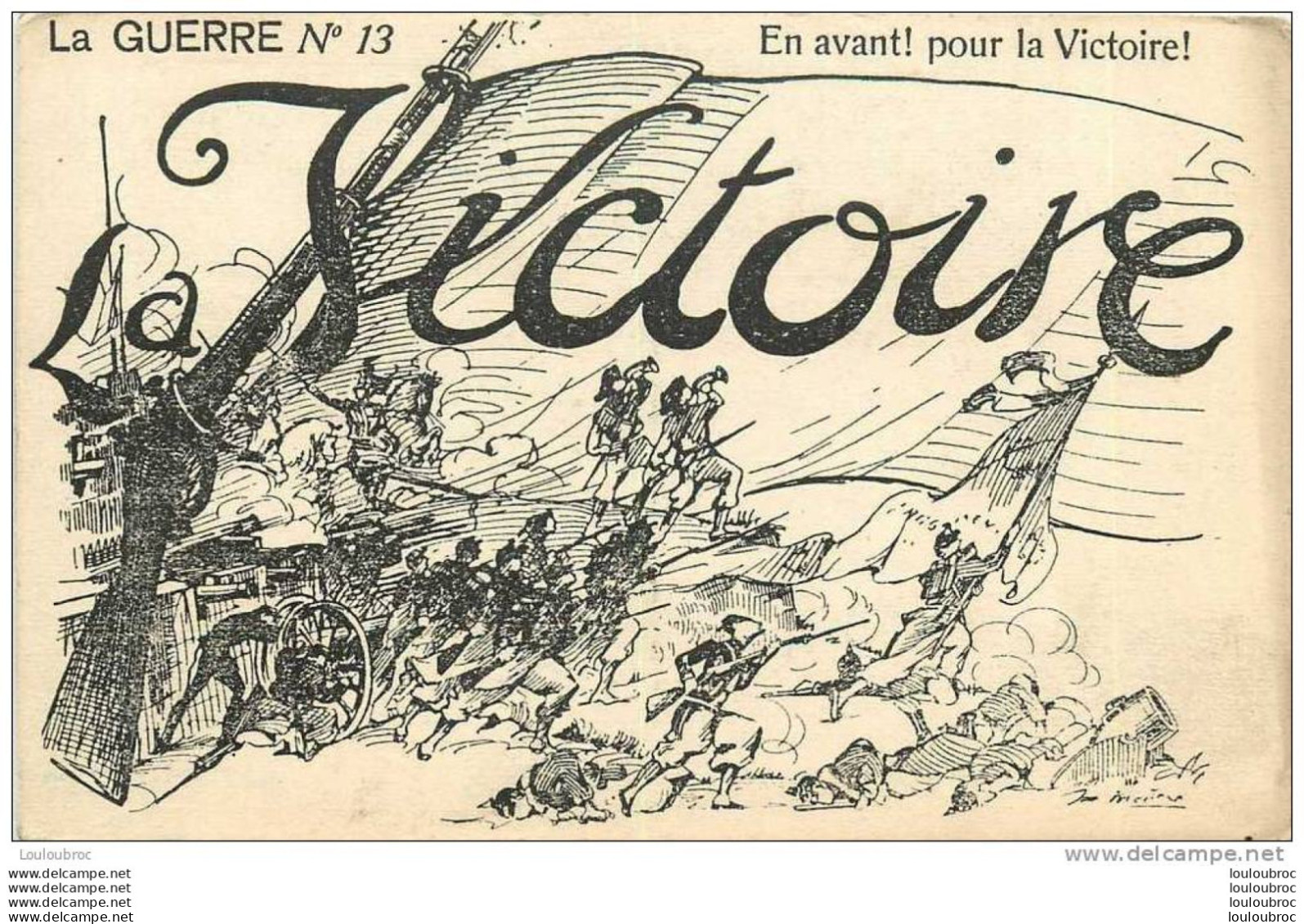 LA GUERRE N°13 EN AVANT POUR LA VICTOIRE ILLUSTRATEUR SIGNE NON IDENTIFIE - Patriotic