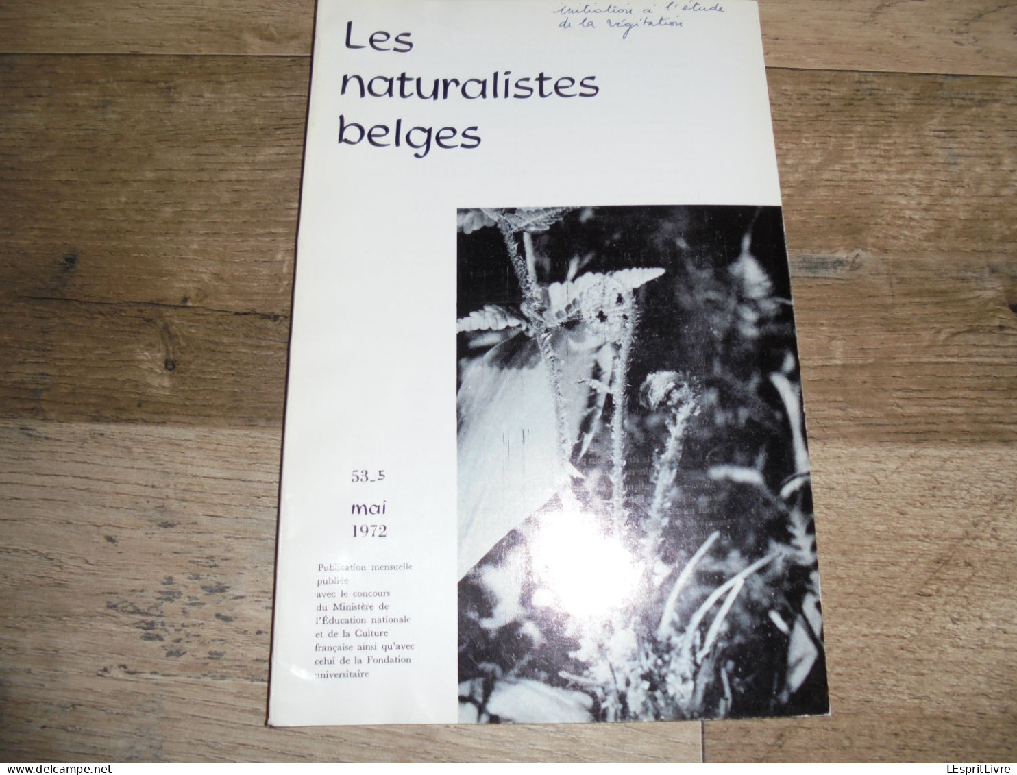 LES NATURALISTES BELGES N° 5 Année 1972 Régionalisme Bassin De La Dyle Wavre Louvain Papillon Botanique Flore - Belgio