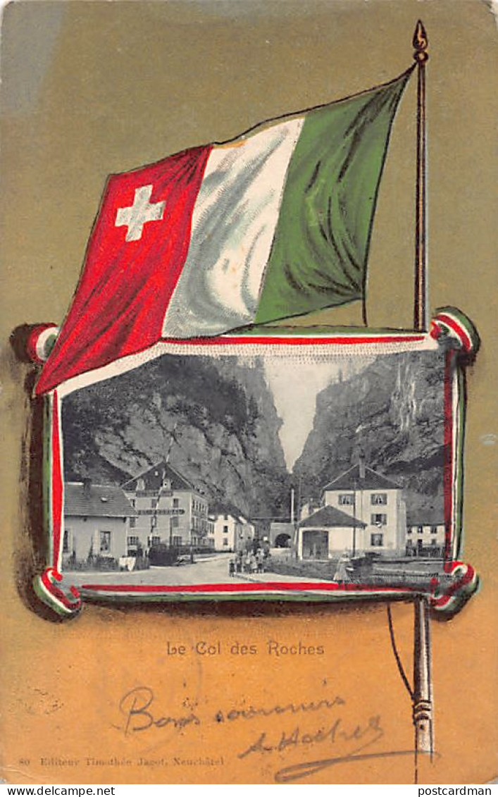 LE COL DES ROCHES (NE) Drapeau Neuchâtelois - Ed. T. Jacot 80 - Autres & Non Classés