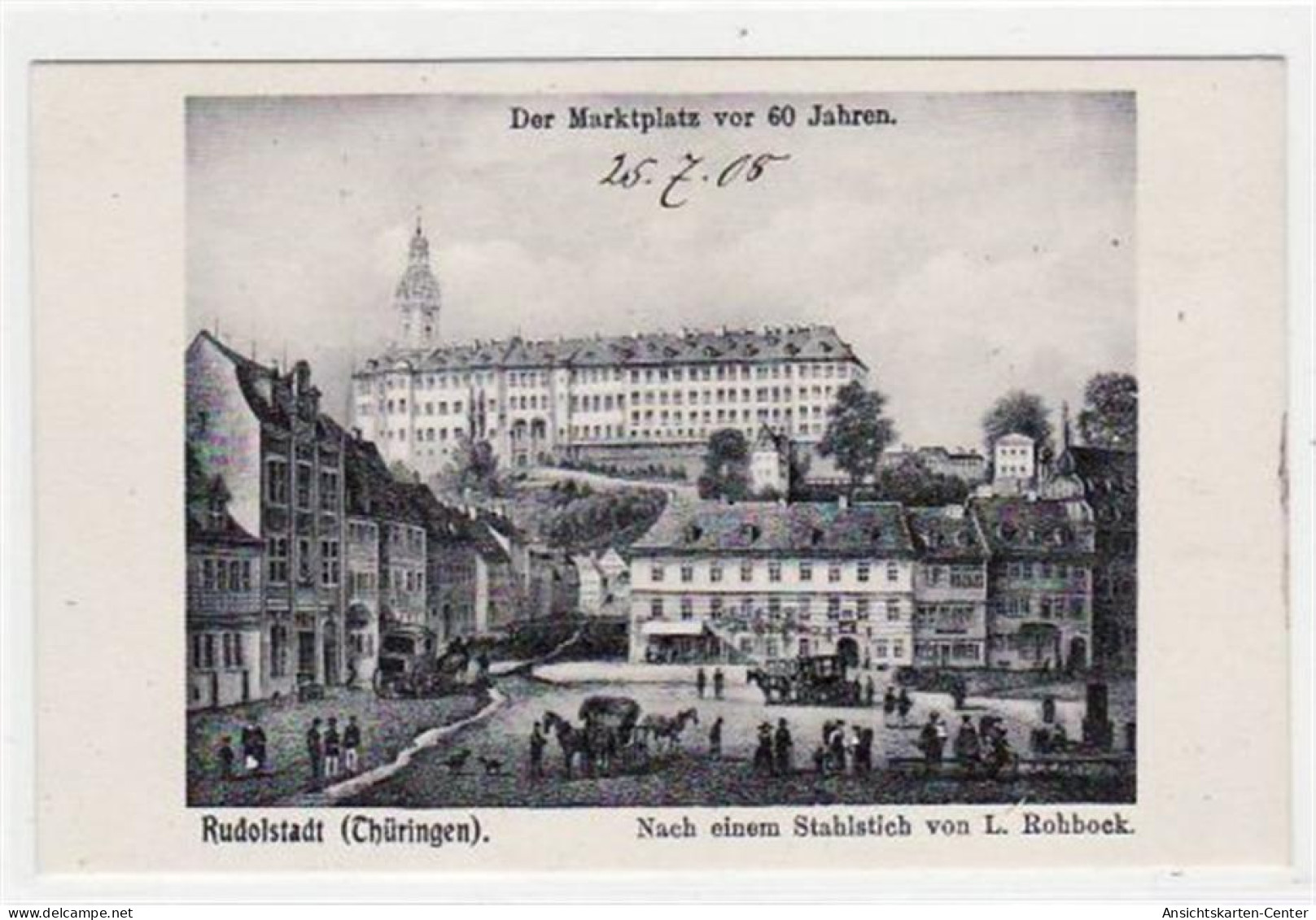 39018411 - Rudolstadt I. Thuer., Nach Einem Stahlstich Von L. Rohbock Mit Marktplatz . Ungelaufen Handschriftliches Dat - Rudolstadt