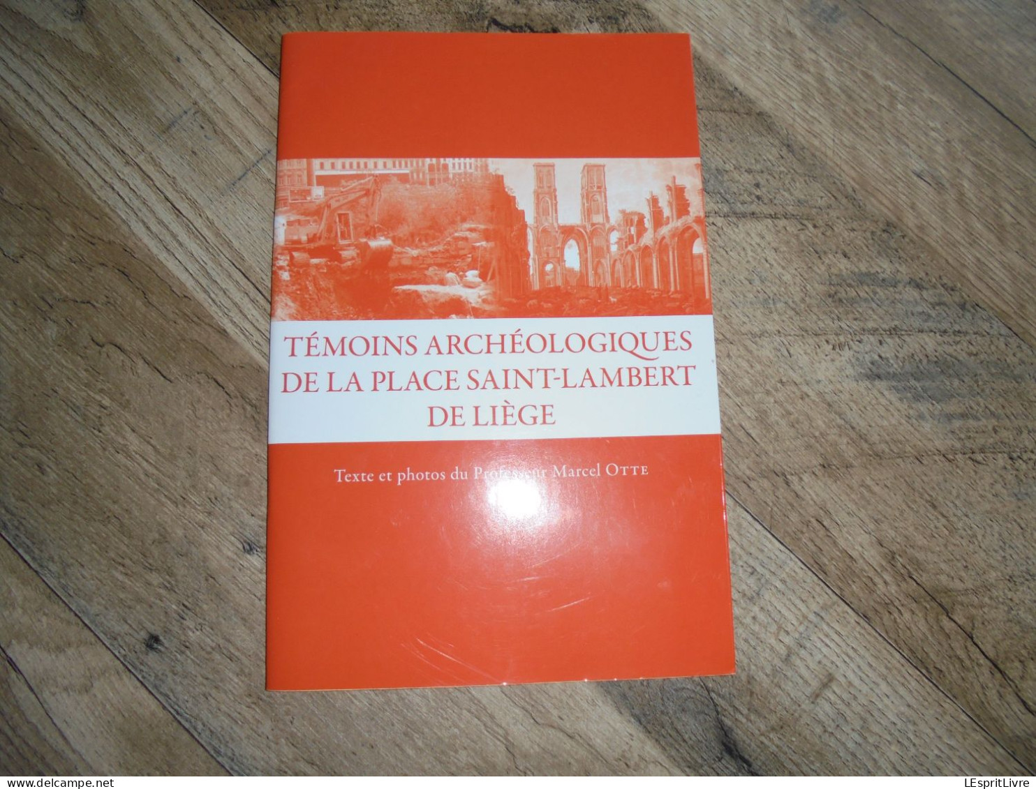 TEMOINS ARCHEOLOGIQUES DE LA PLACE SAINT LAMBERT DE LIEGE Le Vieux Liège N° 346 Régionalisme Architecture Religieuse - Belgium