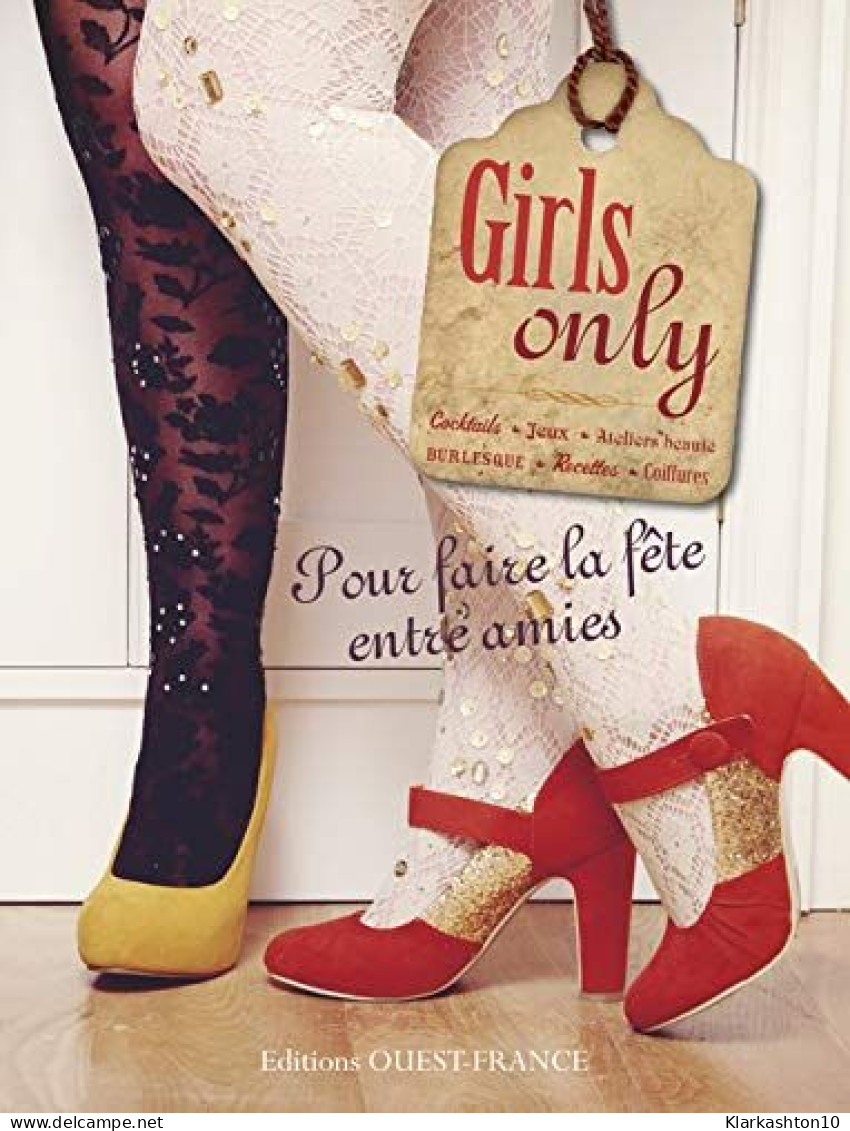 Girls Only - Pour Faire La Fete Entre Amies - Other & Unclassified
