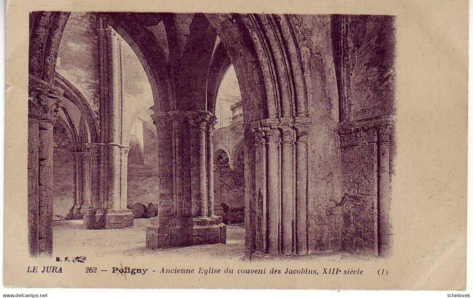 (39). Poligny. Jura. Ed BF Paris. 262 Ancienne Eglise Du Couvent Des Jacobins écrite 1919 - Poligny