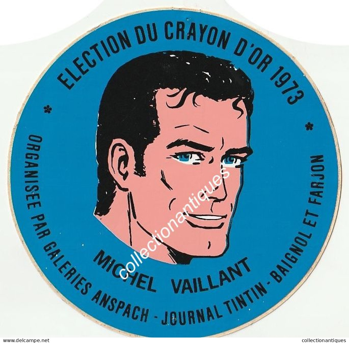 Michel Vaillant RARE Sticker Autocollant Election Du Crayon D'Or 1973 Galeries Anspach Journal Tintin Baignol Et Farjon - Zelfklevers