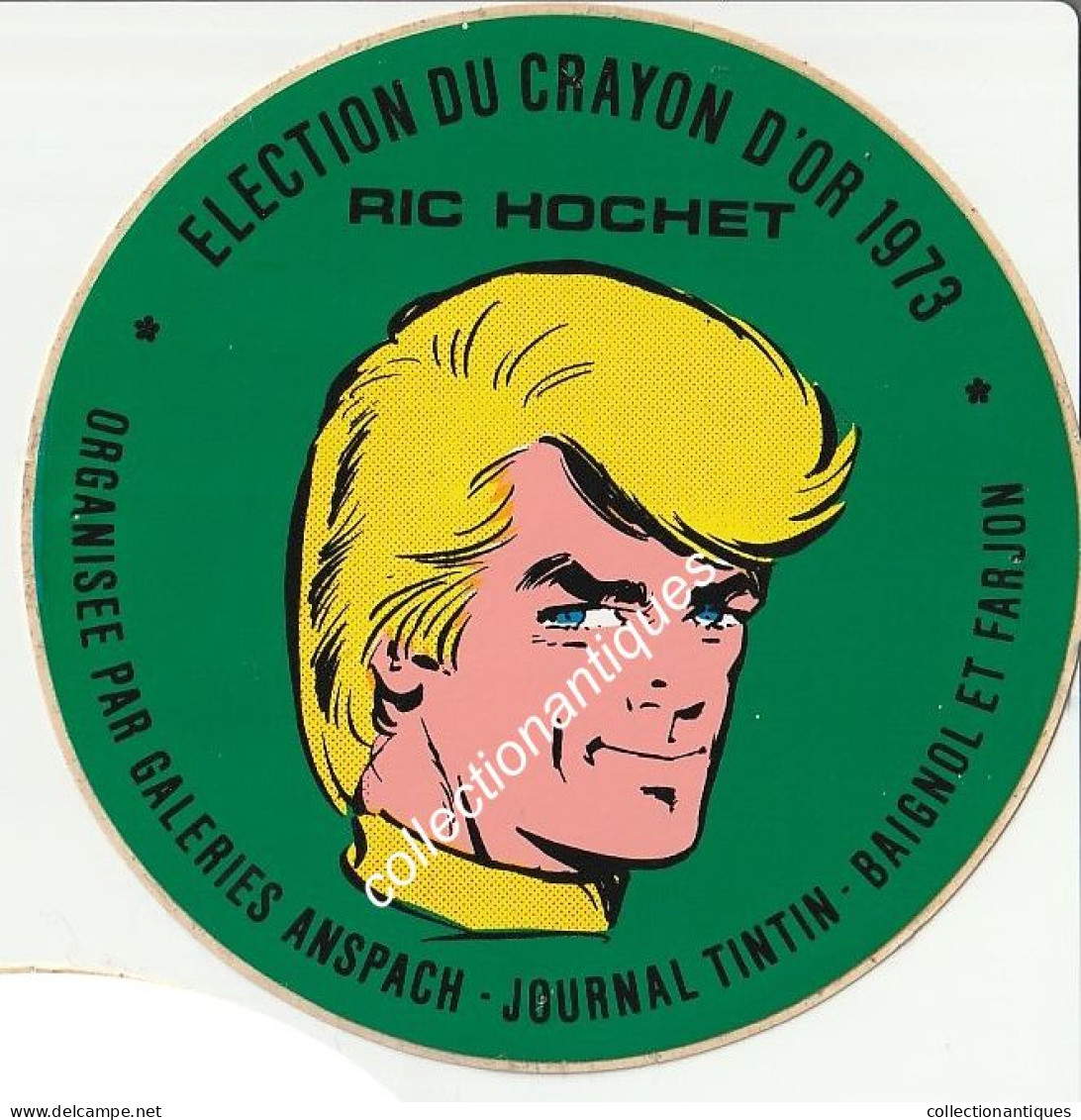 Ric Hochet RARE Sticker Autocollant Election Du Crayon D'Or 1973 Galeries Anspach Journal Tintin Baignol Et Farjon - Zelfklevers