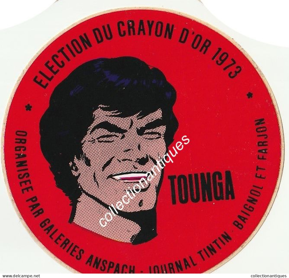 Tounga RARE Sticker Autocollant Election Du Crayon D'Or 1973 Galeries Anspach Journal Tintin Baignol Et Farjon - Autocollants