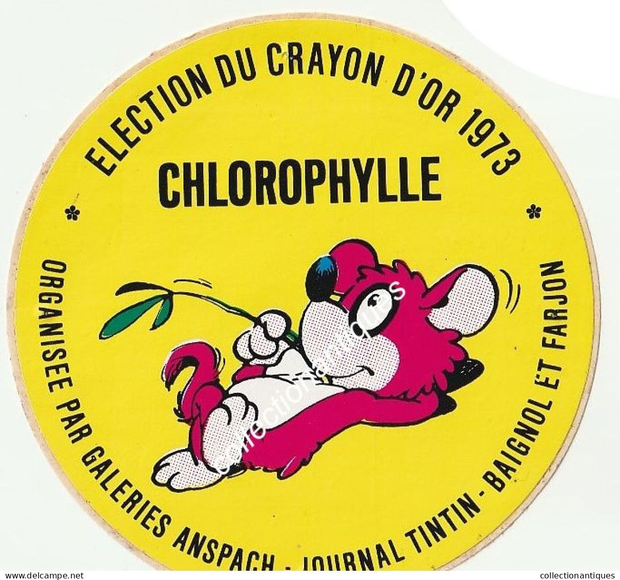 Chlorophylle RARE Sticker Autocollant Election Du Crayon D'Or 1973 Galeries Anspach Journal Tintin Baignol Et Farjon - Autocollants