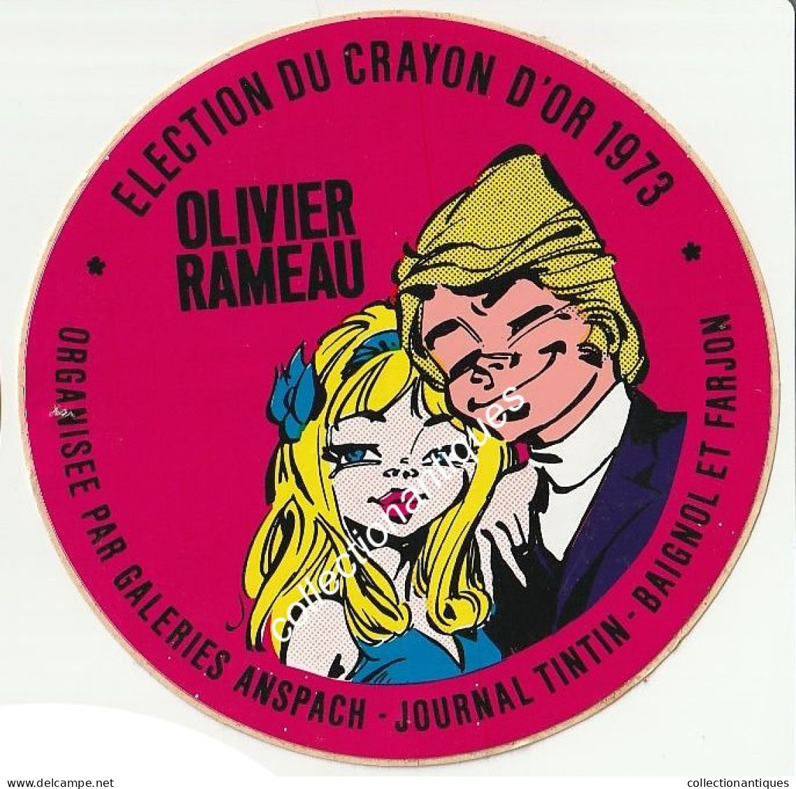 Olivier Rameau RARE Sticker Autocollant Election Du Crayon D'Or 1973 Galeries Anspach Journal Tintin Baignol Et Farjon - Adesivi