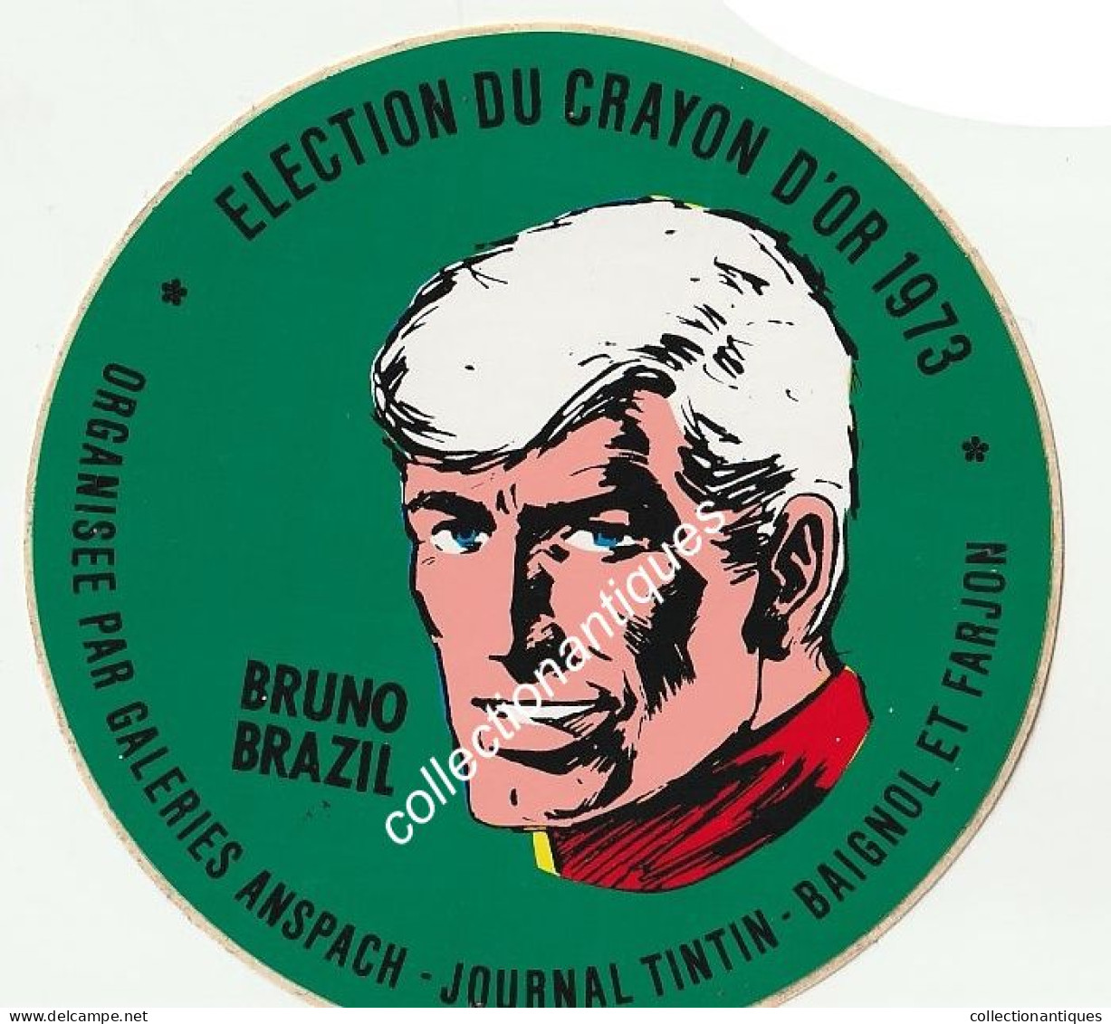 Bruno Brazil RARE Sticker Autocollant Election Du Crayon D'Or 1973 Galeries Anspach Journal Tintin Baignol Et Farjon - Aufkleber