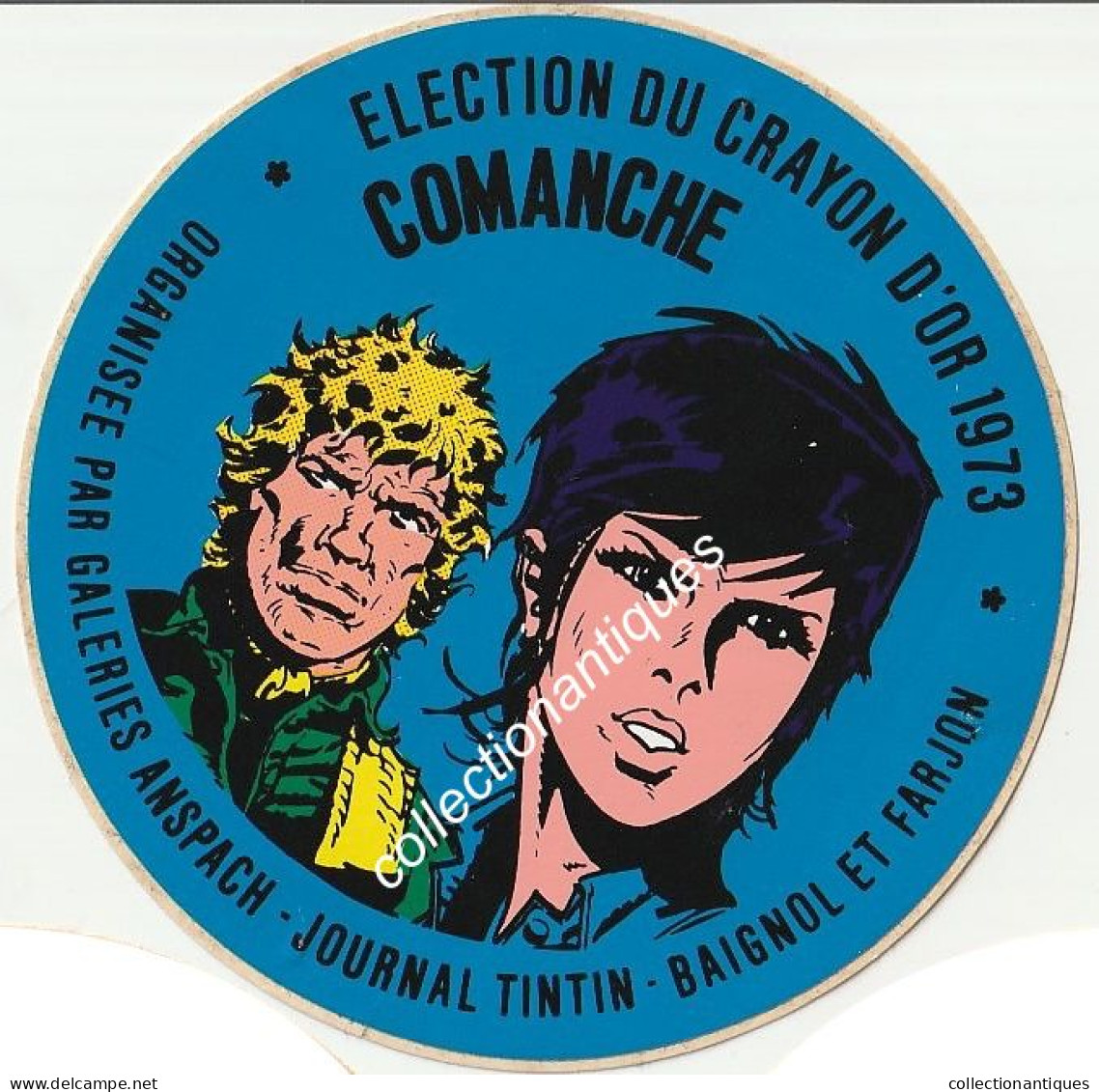 Comanche RARE Sticker Autocollant Election Du Crayon D'Or 1973 Galeries Anspach Journal Tintin Baignol Et Farjon - Autocollants