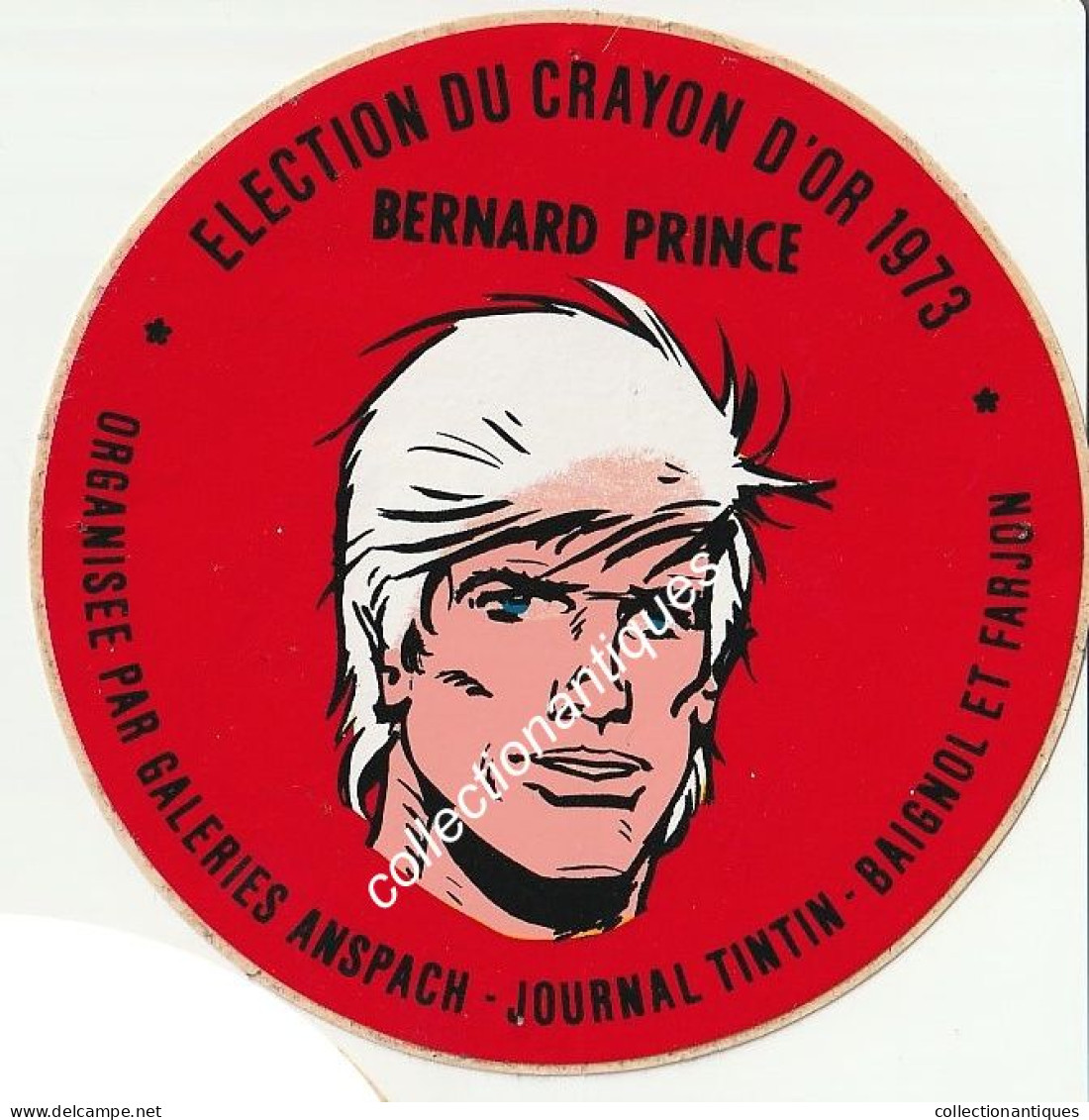 Bernard Prince RARE Sticker Autocollant Election Du Crayon D'Or 1973 Galeries Anspach Journal Tintin Baignol Et Farjon - Aufkleber