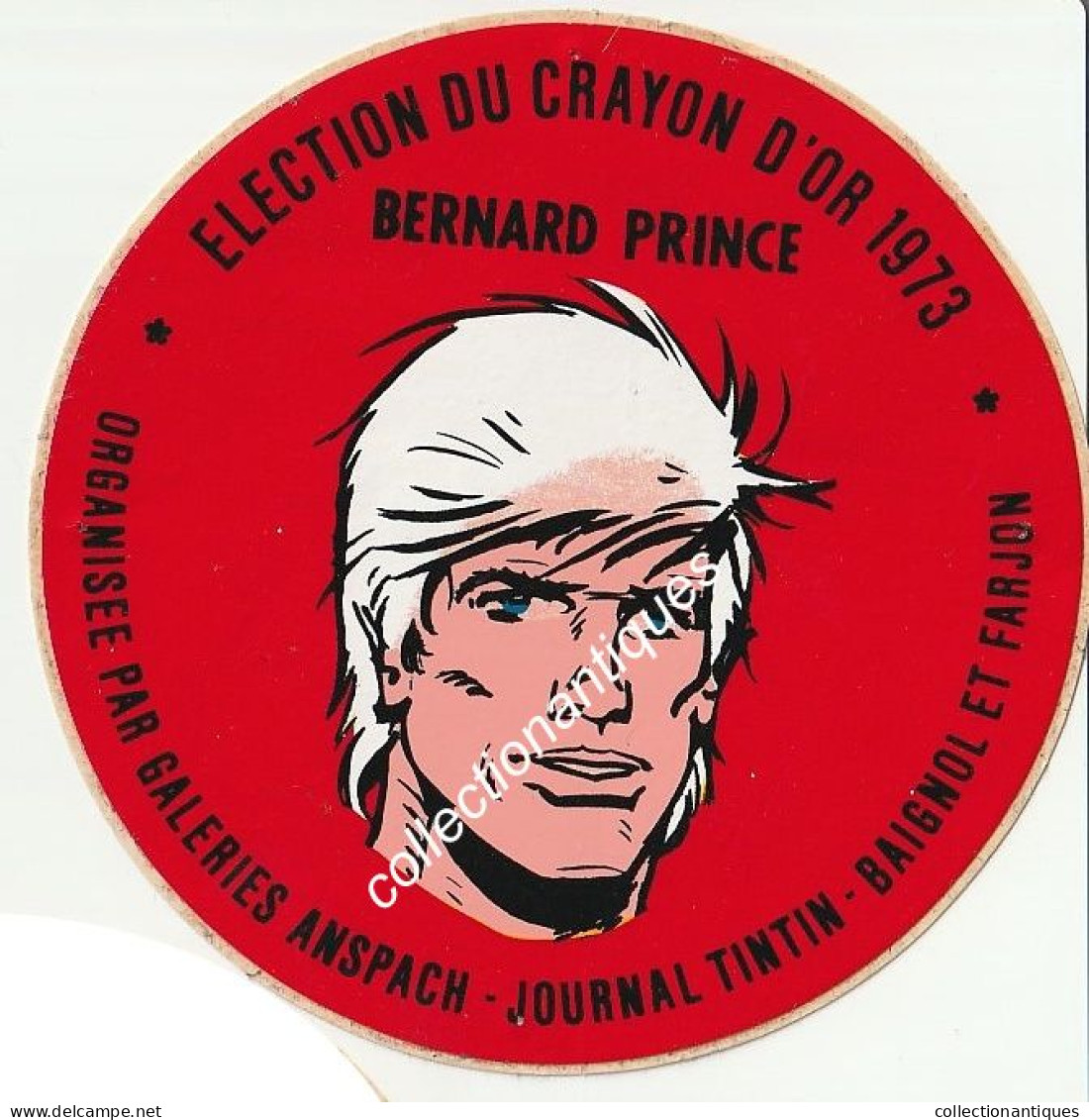 Bernard Prince RARE Sticker Autocollant Election Du Crayon D'Or 1973 Galeries Anspach Journal Tintin Baignol Et Farjon - Autocollants