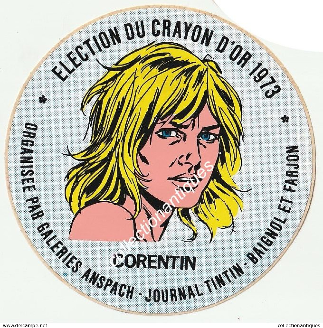 Corentin RARE Sticker Autocollant Election Du Crayon D'Or 1973 Galeries Anspach Journal Tintin Baignol Et Farjon - Autocollants