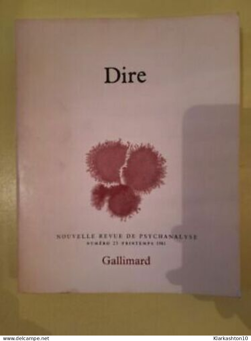 Nouvelle Revue De Psychanalyse N 23 Dire Gallimard Printem - Non Classés